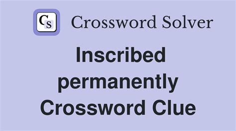 INSCRIBED crossword clue .